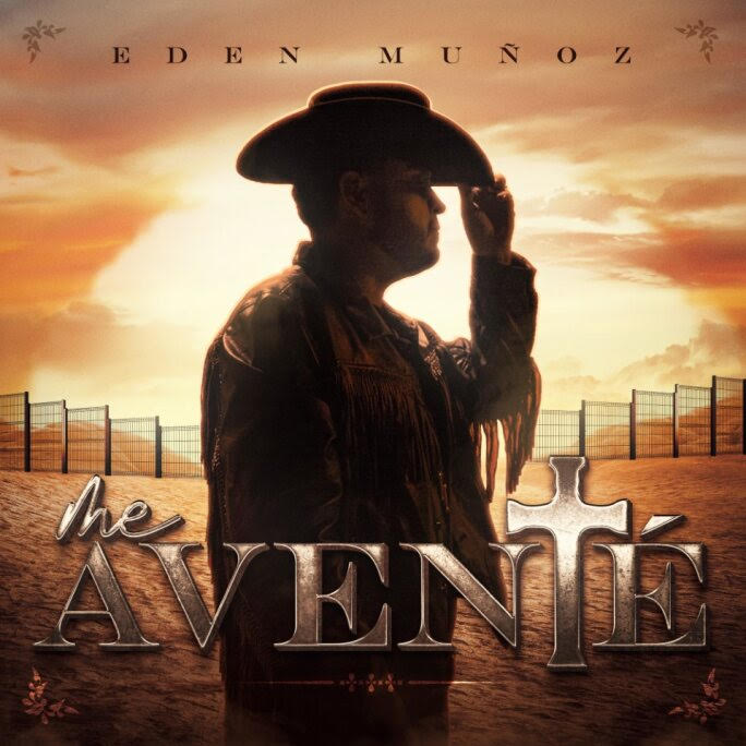 Eden Muñoz lanza "Me Aventé", con dedicatoria a migrantes