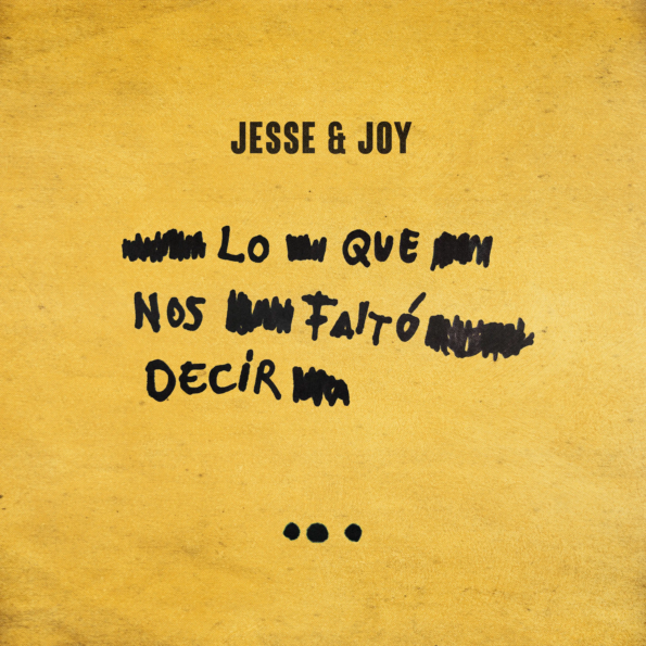 Jesse y Joy estrenan su álbum más personal "Lo que nos faltó decir"